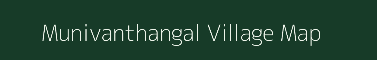 Munivanthangal village map in Tamil Nadu