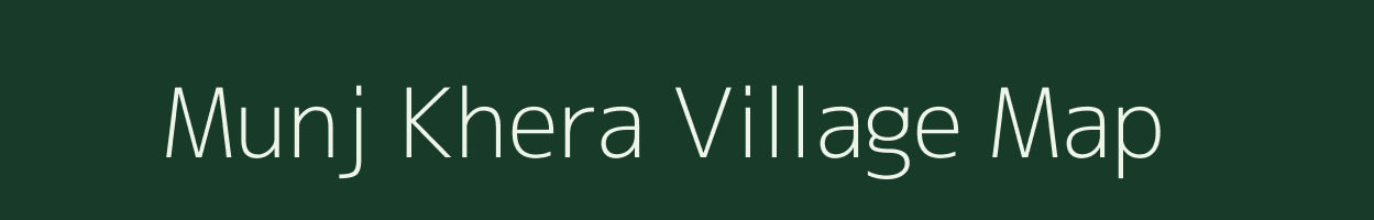 Munj Khera village map in Uttar Pradesh