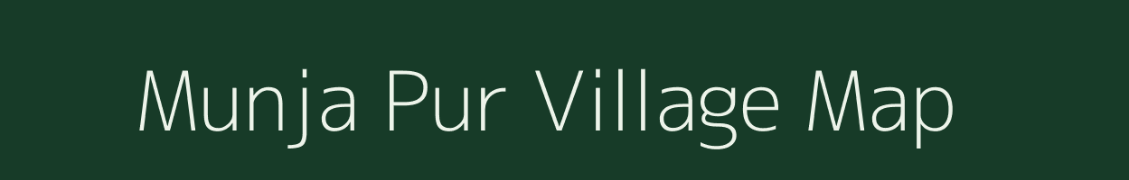 Munja Pur village map in Uttar Pradesh