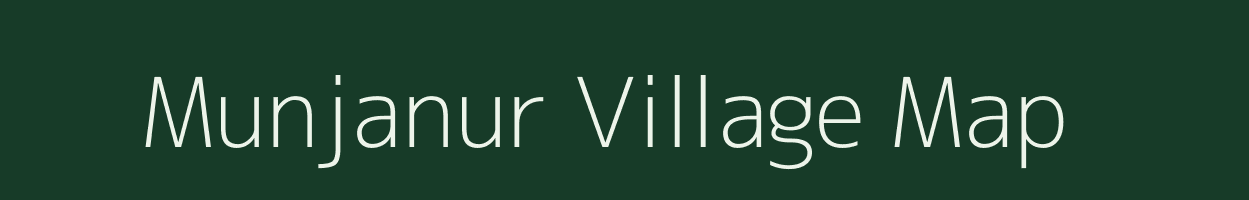 Munjanur village map in Tamil Nadu