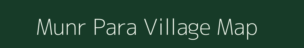Munr Para village map in Bihar