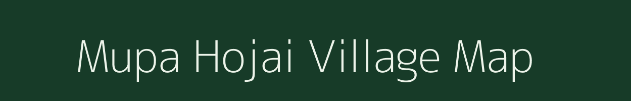 Mupa Hojai village map in Assam