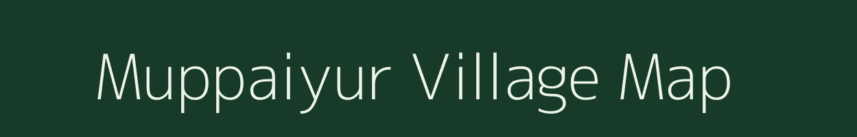Muppaiyur village map in Tamil Nadu