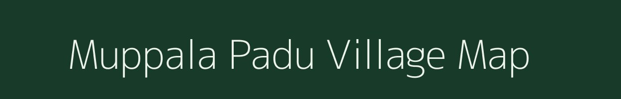 Muppala Padu village map in Andhra Pradesh