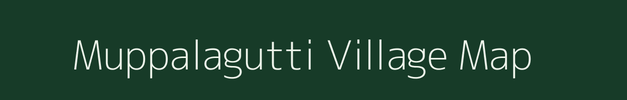 Muppalagutti village map in Andhra Pradesh