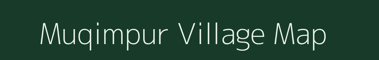 Muqimpur village map in Bihar