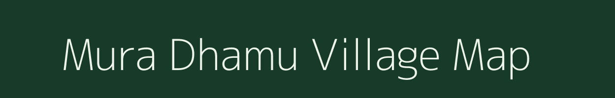 Mura Dhamu village map in Uttar Pradesh