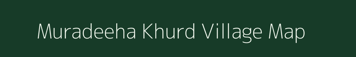 Muradeeha Khurd village map in Uttar Pradesh