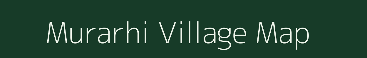 Murarhi village map in Bihar