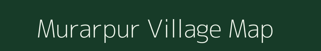 Murarpur village map in Bihar