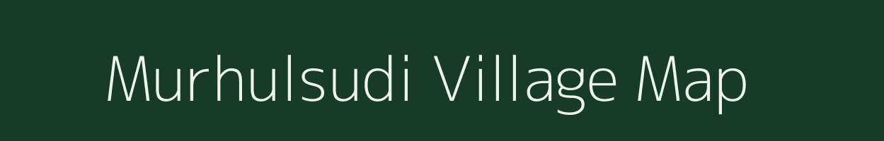 Murhulsudi village map in Jharkhand