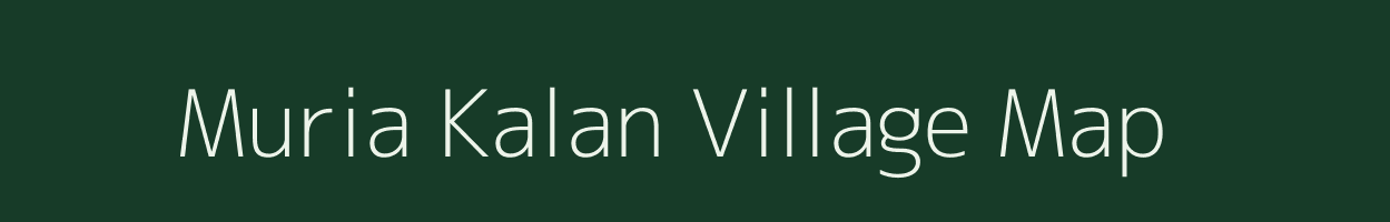 Muria Kalan village map in Uttar Pradesh