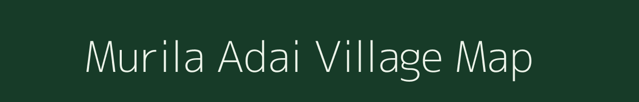 Murila Adai village map in Uttar Pradesh