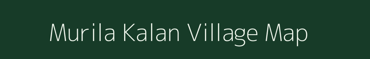 Murila Kalan village map in Uttar Pradesh