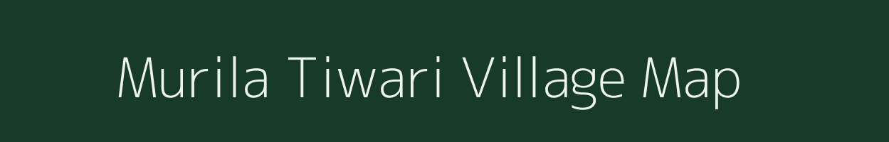 Murila Tiwari village map in Uttar Pradesh