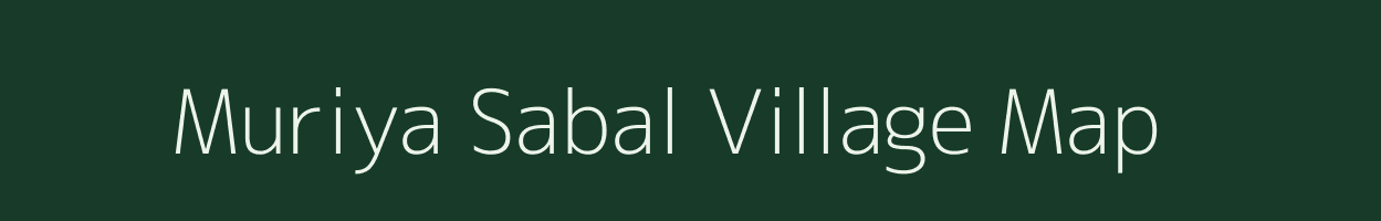 Muriya Sabal village map in Uttar Pradesh