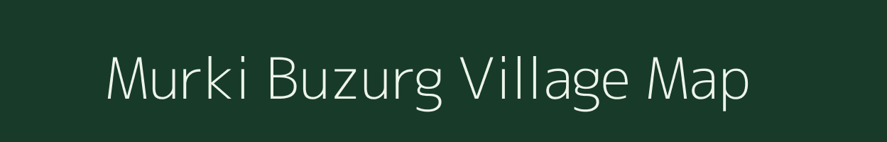 Murki Buzurg village map in Uttar Pradesh