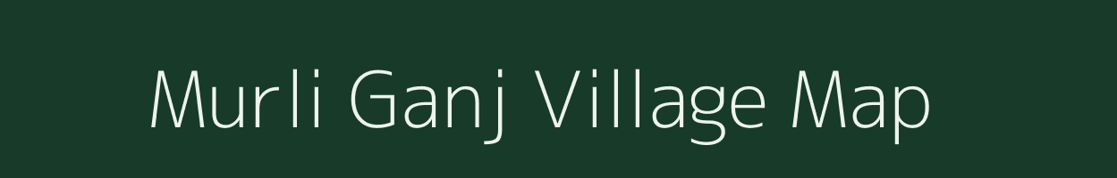 Murli Ganj village map in Uttar Pradesh