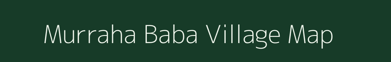 Murraha Baba village map in Madhya Pradesh