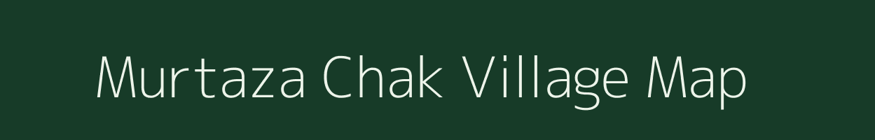 Murtaza Chak village map in Bihar