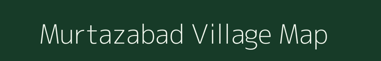 Murtazabad village map in Uttar Pradesh