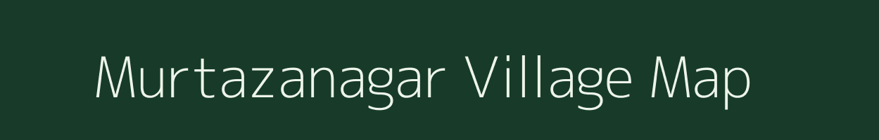 Murtazanagar village map in Uttar Pradesh