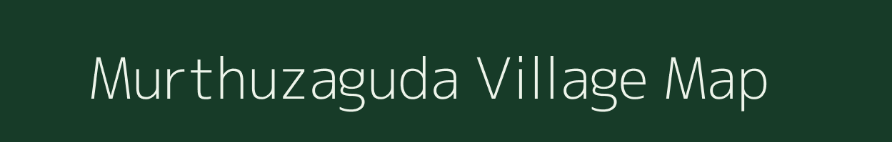Murthuzaguda village map in Andhra Pradesh