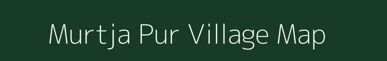 Murtja Pur village map in Uttar Pradesh