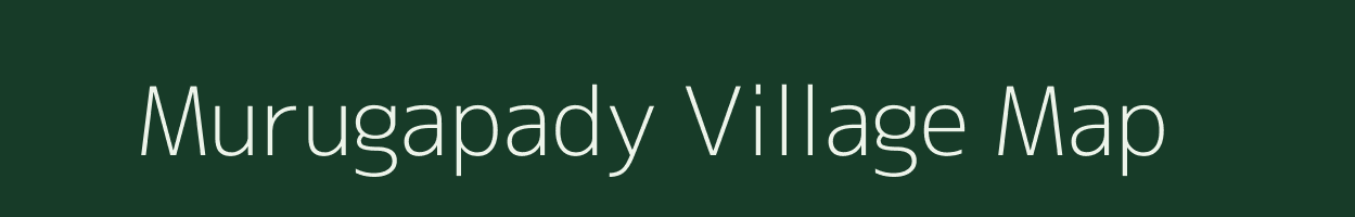 Murugapady village map in Tamil Nadu