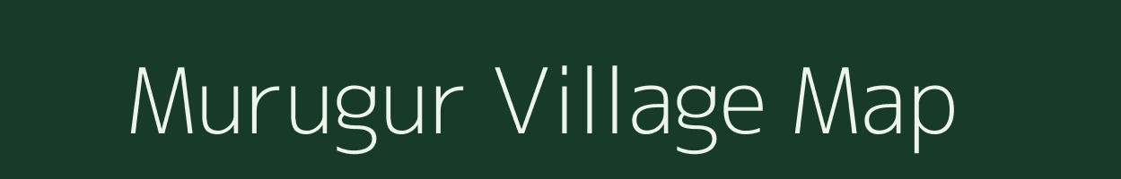 Murugur village map in Tamil Nadu