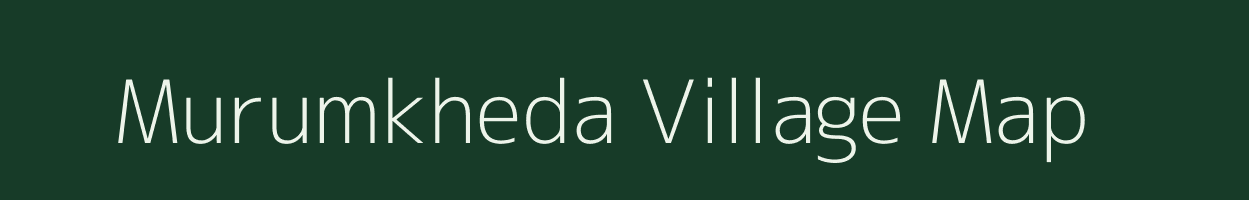 Murumkheda village map in Maharashtra