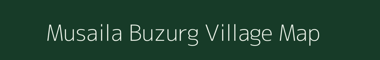 Musaila Buzurg village map in Uttar Pradesh