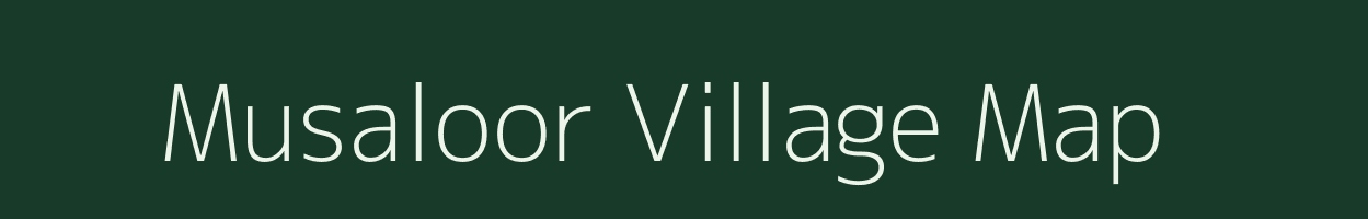 Musaloor village map in Chhattisgarh