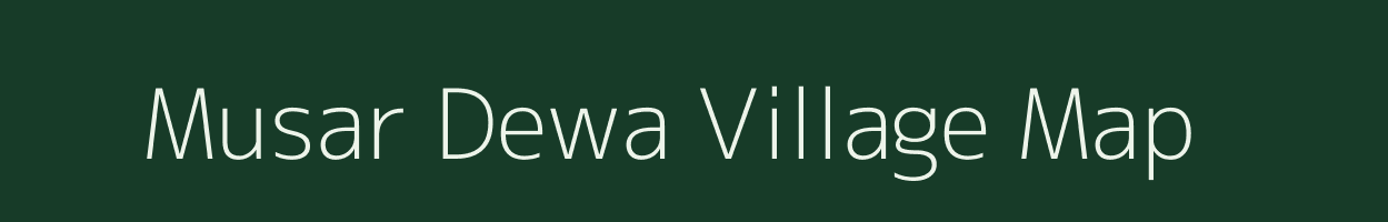 Musar Dewa village map in Uttar Pradesh