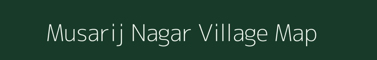 Musarij Nagar village map in Uttar Pradesh