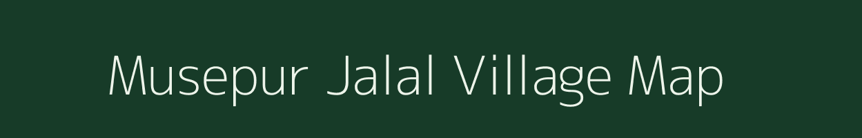 Musepur Jalal village map in Uttar Pradesh