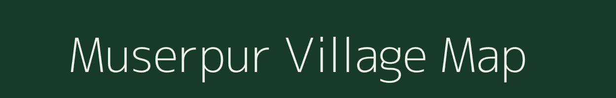 Muserpur village map in Uttar Pradesh