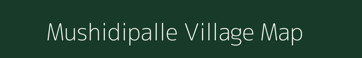 Mushidipalle village map in Andhra Pradesh