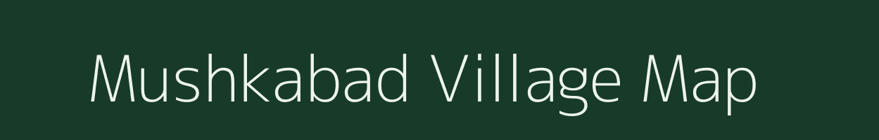 Mushkabad village map in Madhya Pradesh