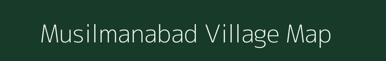 Musilmanabad village map in Uttar Pradesh