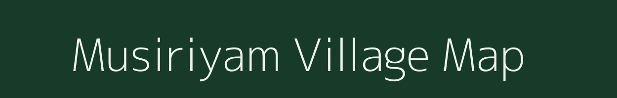 Musiriyam village map in Tamil Nadu