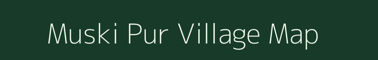 Muski Pur village map in Uttar Pradesh