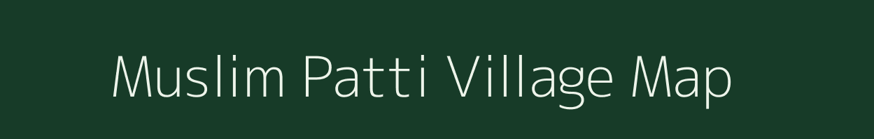 Muslim Patti village map in Uttar Pradesh