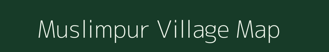 Muslimpur village map in Bihar