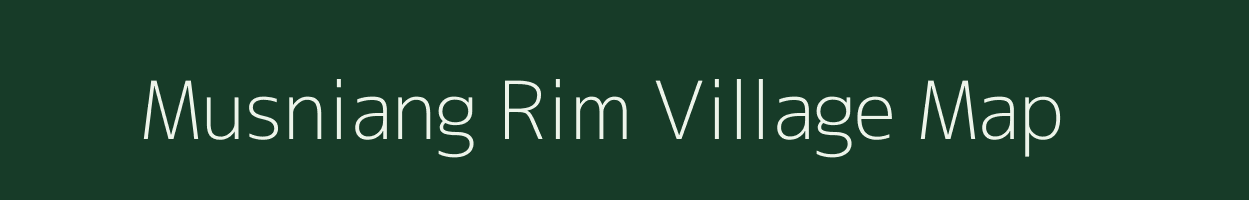 Musniang Rim village map in Meghalaya