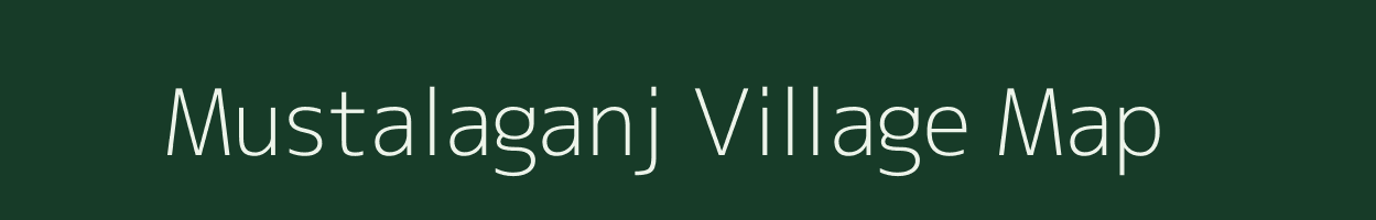 Mustalaganj village map in Bihar