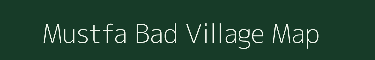 Mustfa Bad village map in Uttar Pradesh