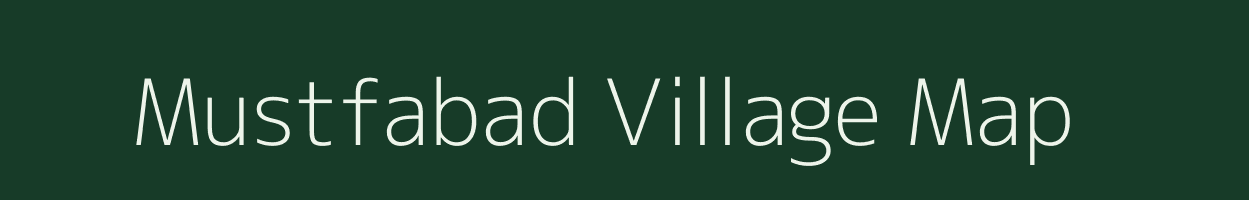 Mustfabad village map in Uttar Pradesh