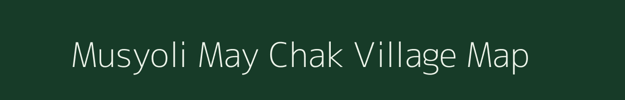 Musyoli May Chak village map in Uttarakhand