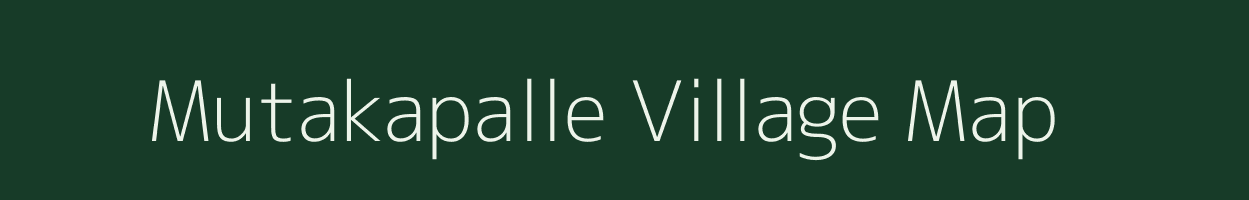 Mutakapalle village map in Andhra Pradesh